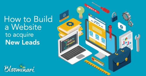 How to Properly Build a Website For Acquiring New Leads Consistently