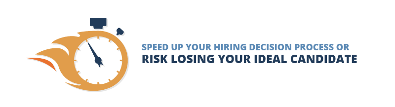 Speed up your hiring process or risk losing your ideal candidate
