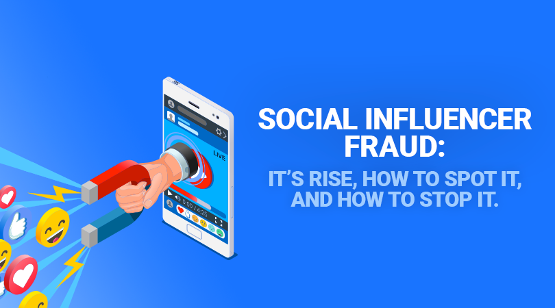 social-fraud Social Influencer Fraud: Its rise, how to spot it, and how to stop it