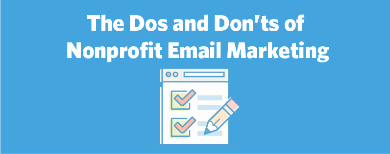 The Do’s and Don’ts of Nonprofit Email Marketing