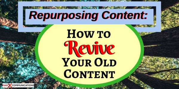 Repurposing Content- How to Revive Your Old Content
