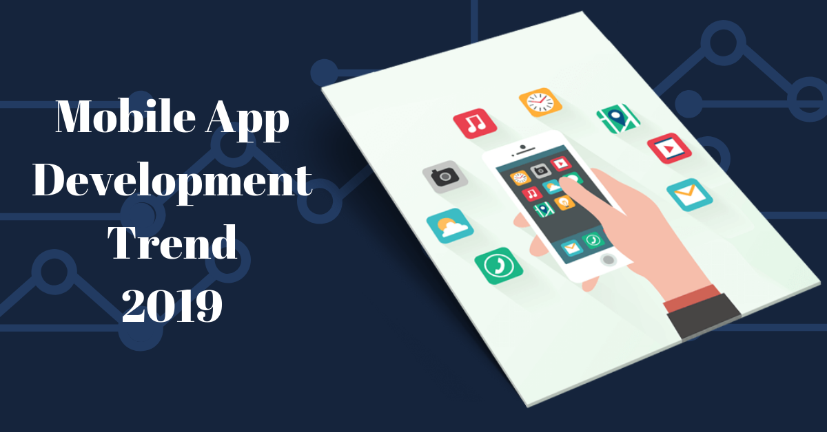 Mobile App Development Trend 2019
