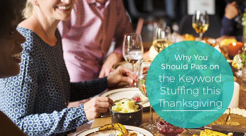 Why You Should Pass on the Keyword Stuffing this Thanksgiving