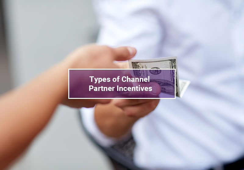 Types of Channel Partner Incentives