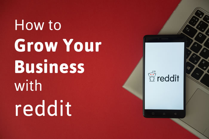 How to Grow Your Business with Reddit