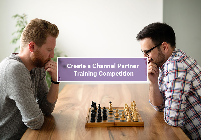 Create a Channel Partner Training Competition 
