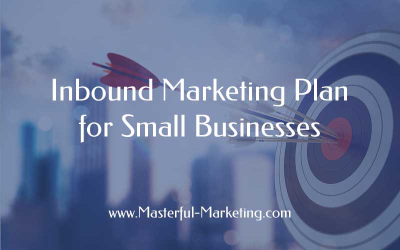 Inbound Marketing Plan for Small Businesses