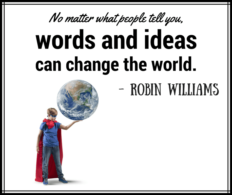 An image of a child dressed as a superhero holding the world with Robin Williams quote on top.