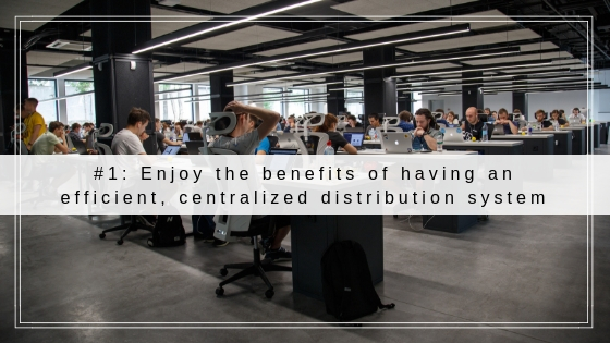 Enjoy the benefits of having an efficient, centralized distribution system