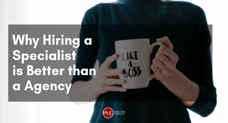 Why Hiring a Marketing Specialist is Better than a Marketing Agency