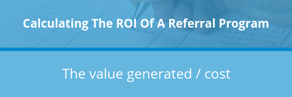 calculating the return on investment (ROI) of a referral program formula