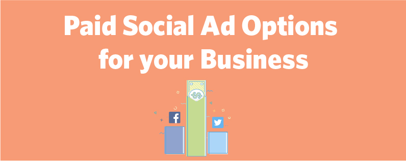 Paid Social Ad Options for your Business