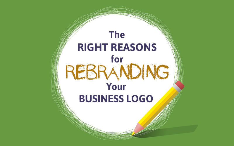 The Right Reasons for Rebranding Your Business Logo