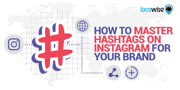 How to Master Hashtags on Instagram For Your Brand