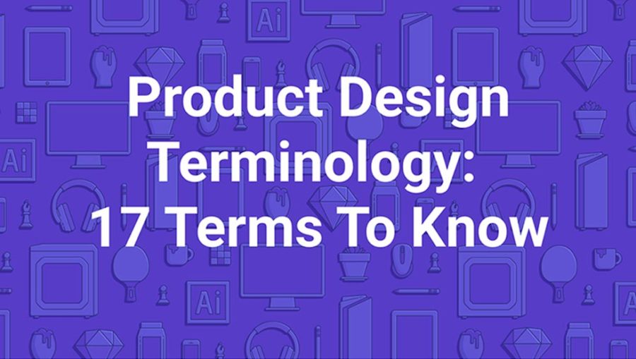 Product Design Terminology: 17 Terms To Know