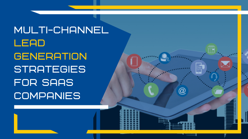 Multi-channel Lead Generation Strategies for SaaS Companies (Featured Image)