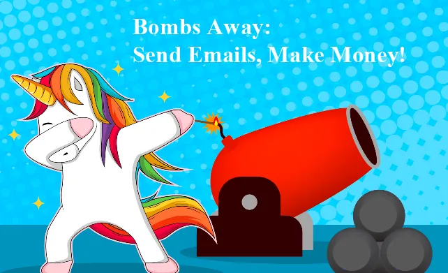 A unicorn shooting a cannon under text that says "Bombs away! Send emails, make money!"