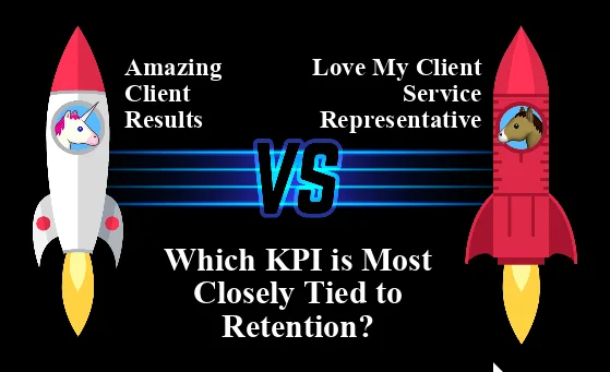 Two rockets, one that says "amazing client results" and one that says "love my client service representative," under which is the question "which KPI is most closely tied to retention?"