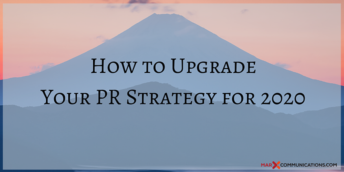 How to Upgrade Your PR Strategy for 2020