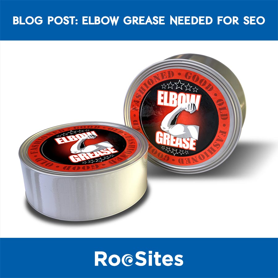 BLOG Post : Elbow Grease Needed for SEO