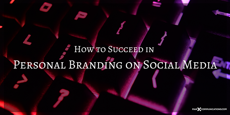 How to Succeed with Personal Branding on Social Media
