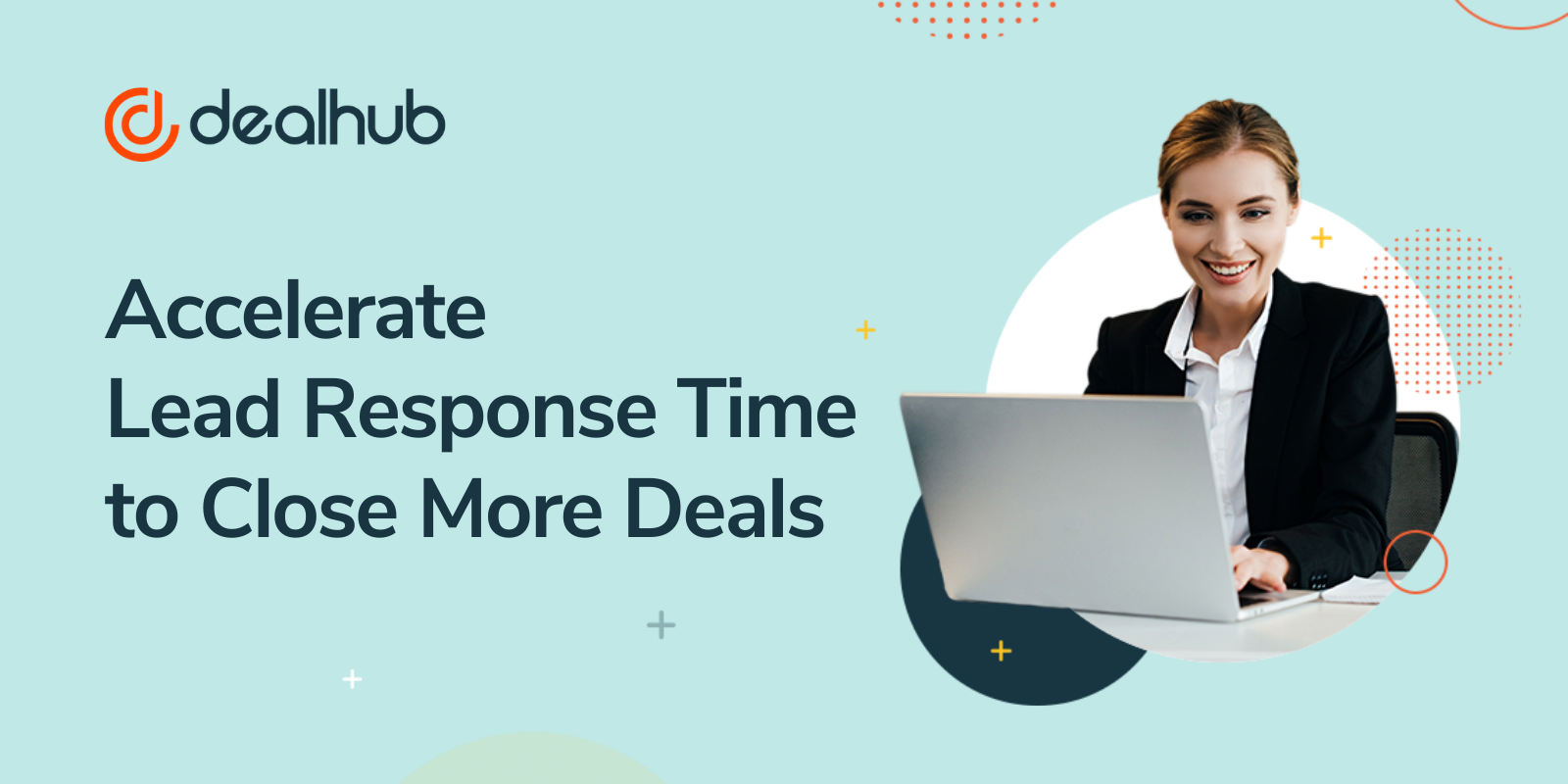 Accelerate Lead Response Time to Close More Deals