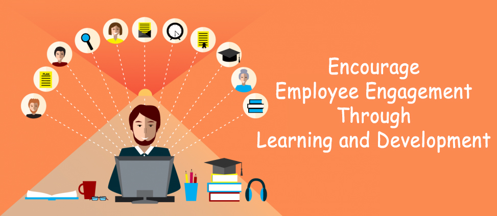 How to Encourage Employee Engagement Through Learning and Development ...