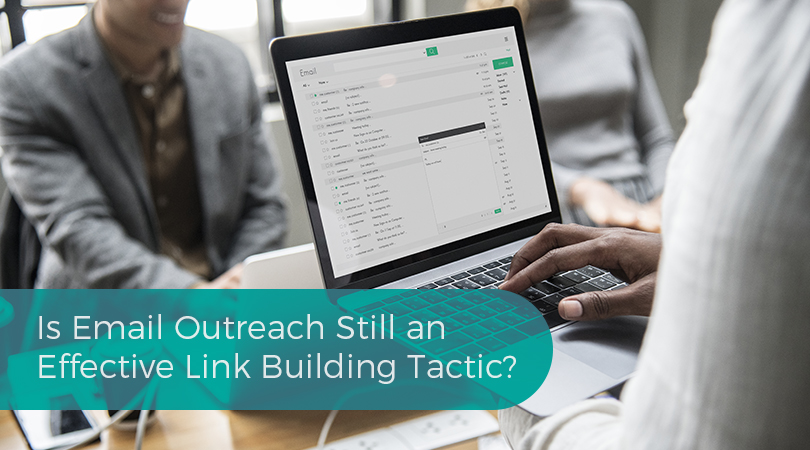 Is Email Outreach Still an Effective Link Building Tactic