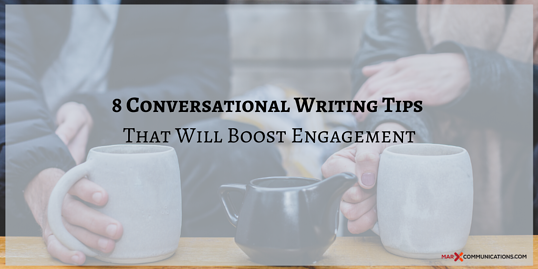 8 Conversational Writing Tips That Will Boost Engagement