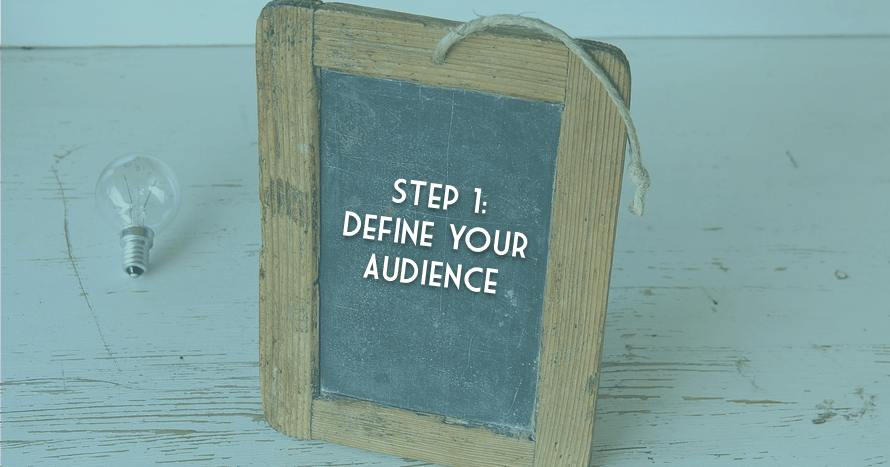 Data-Driven Content Marketing: Step 1 - Define Your Audience