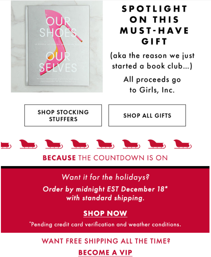 Don’t want to make services like free shipping permanently available? Follow DSW’s example and add it as a members-only feature during Christmas to increase enrollment rates for the holiday season. 