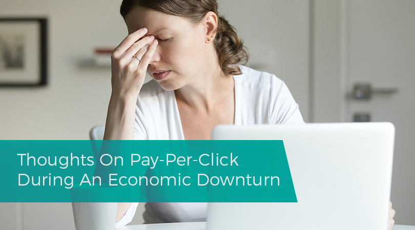 Thoughts On Pay-Per-Click During An Economic Downturn