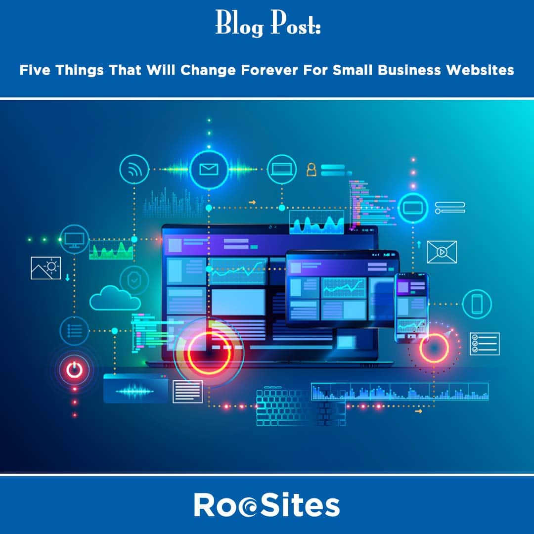 BLOG POST Five Things That Will Change Forever For Small Business Websites