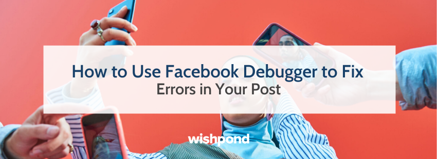 How to Use a Facebook Debugger to Fix Errors in Your Post