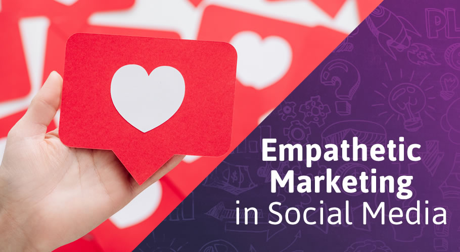 using-empathetic-marketing-in-social-media