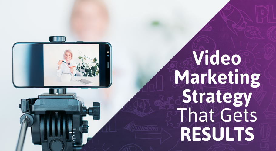 video-marketing-strategy-gets-results