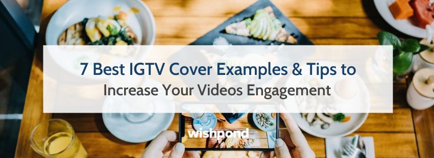 7 Best IGTV Cover Examples & Tips to Increase Your Videos Engagement