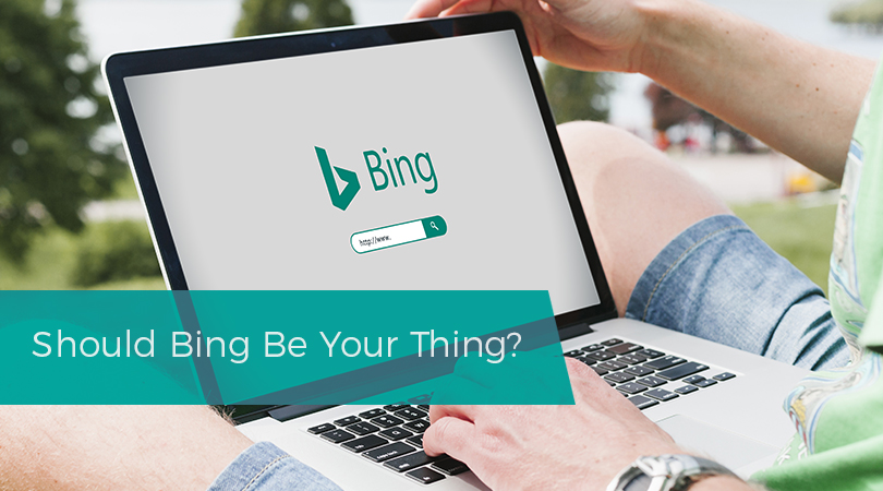 Should Bing Be Your Thing