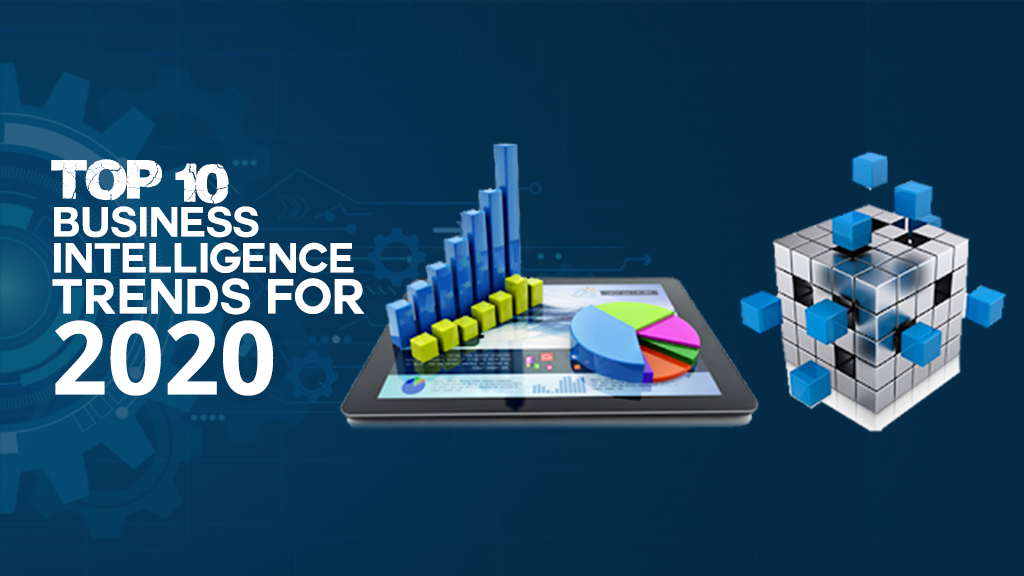 Top 10 Business Intelligence Trends For 2020