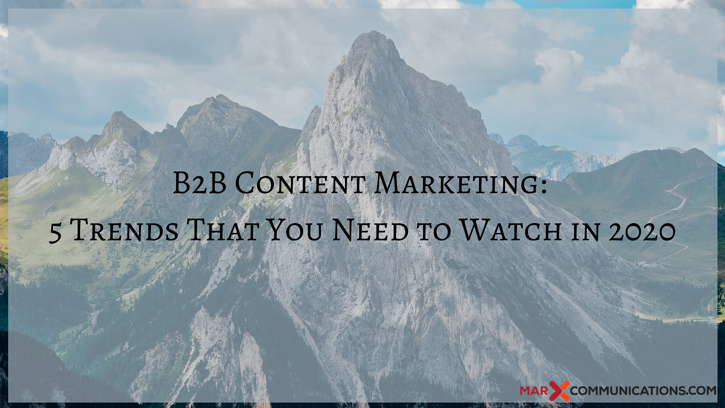 B2B Content Marketing_ 5 Trends That You Need to Watch in 2020