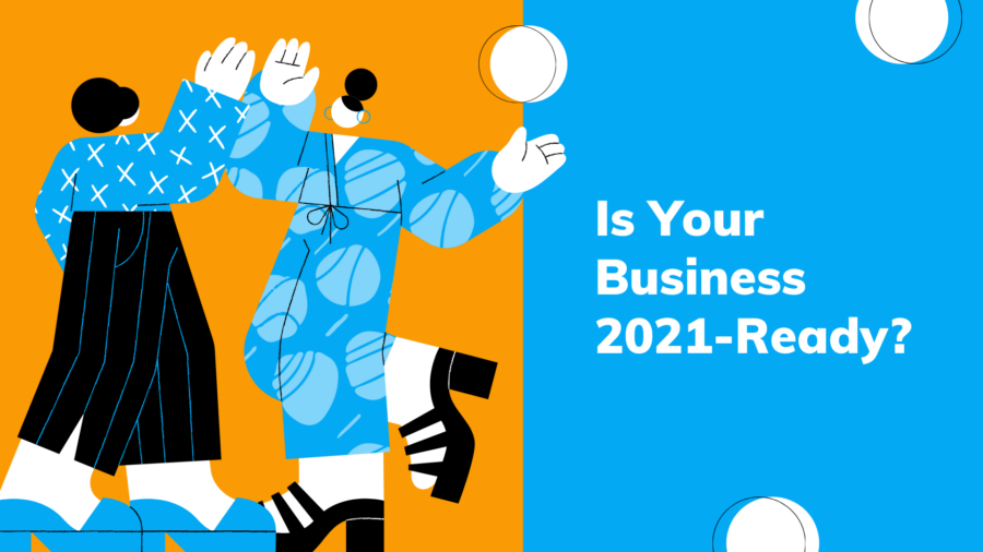 Is Your Business Ready for 2021? 