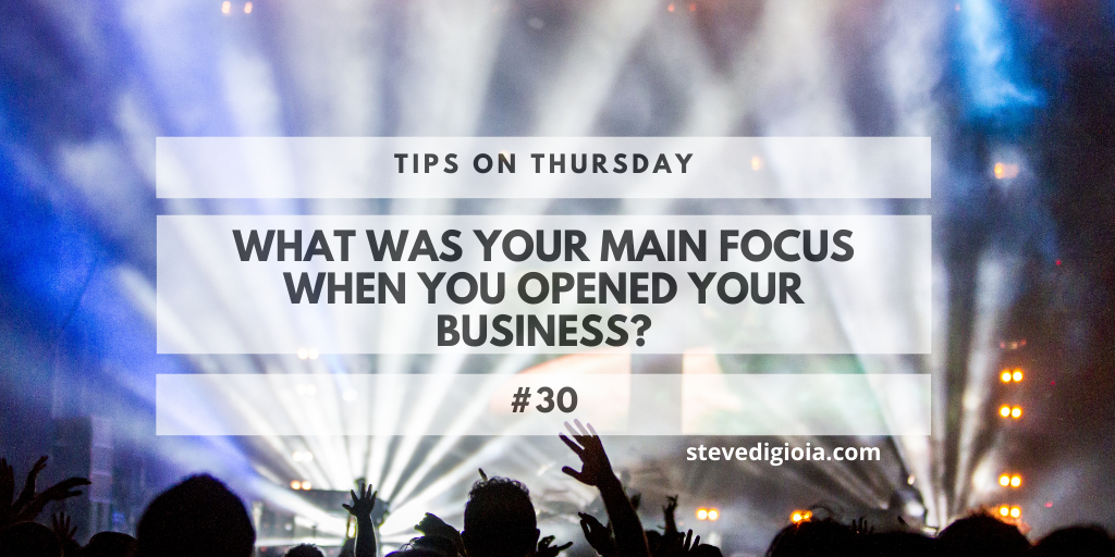 Main Focus When You Opened Your Business
