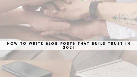 how to write blog posts that build trust