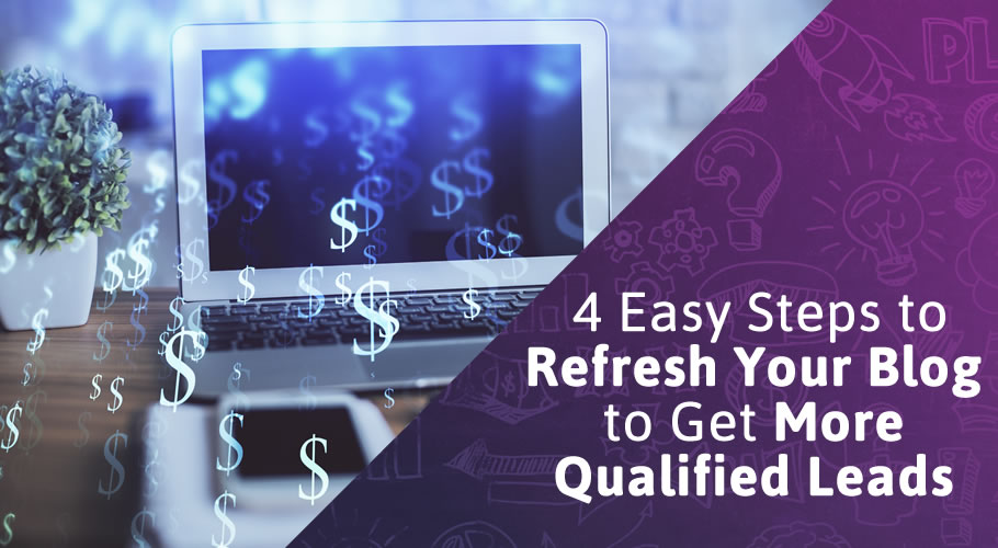 4-Easy-Steps-Refresh-Blog-Get-More-Qualified-Leads