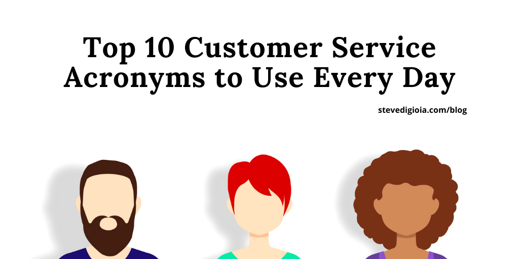 Top 10 Customer Service Acronyms to Use Every Day