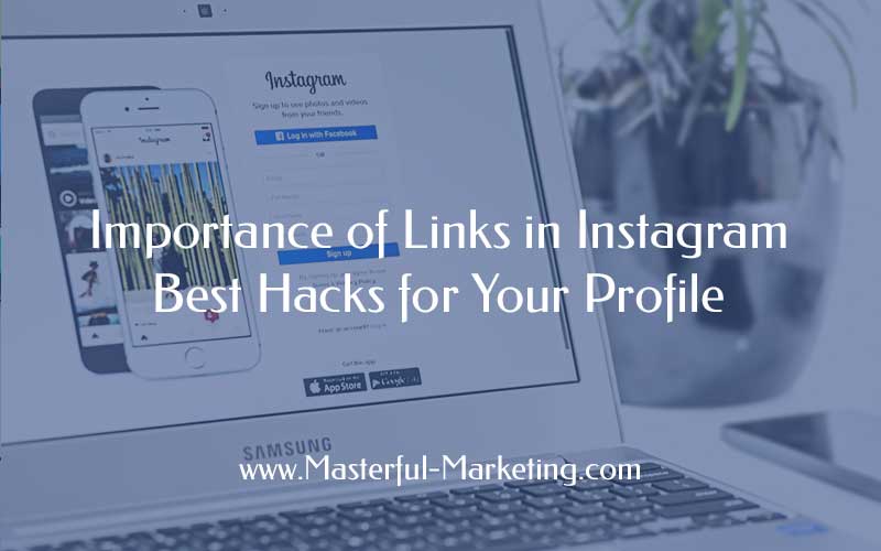 Importance of Links in Instagram - Best Hacks for Your Profile