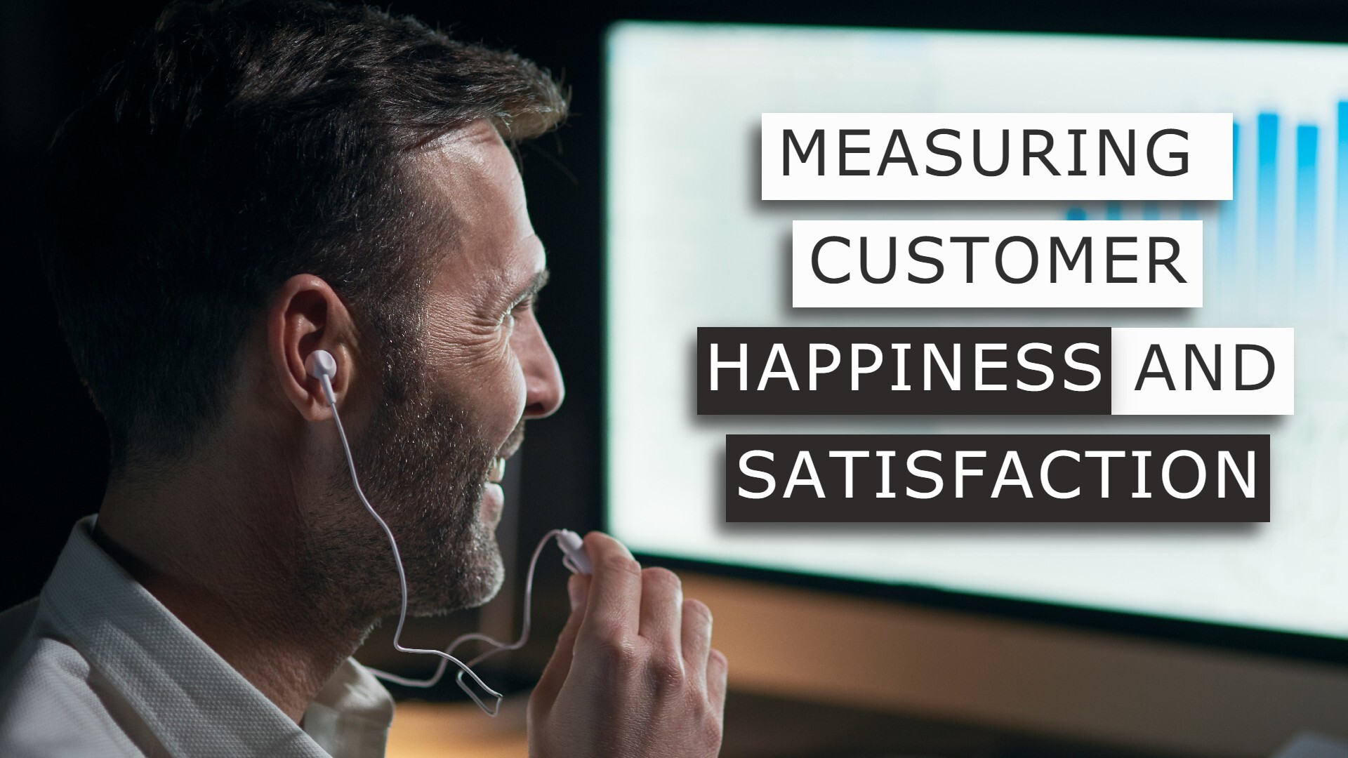 How to Measure Customer Happiness & Ensure Satisfaction