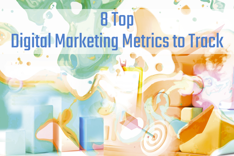8 Key Digital Marketing Metrics