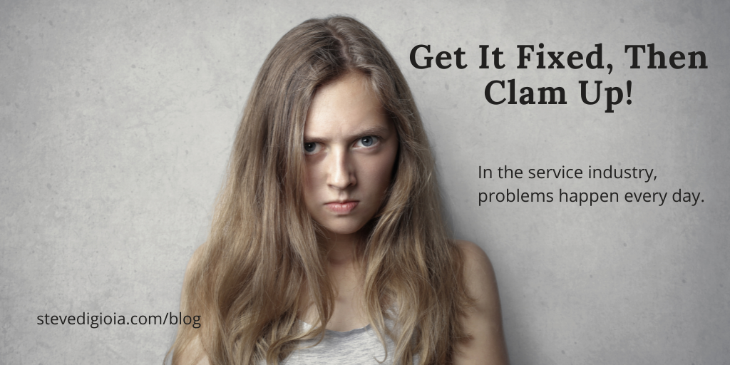 Get It Fixed, Then Clam Up!