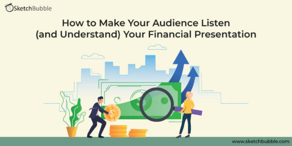 how to make your audience listen (and Understand) your financial presentation